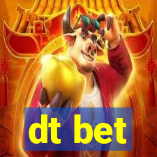 dt bet